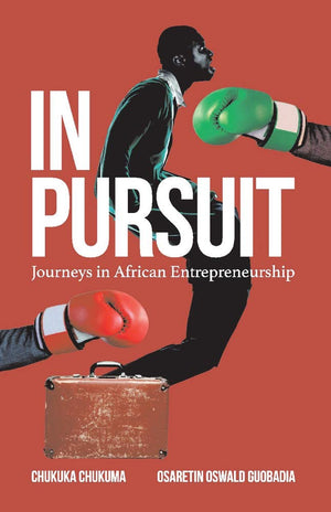 In Pursuit: Journeys in African Entrepreneurship